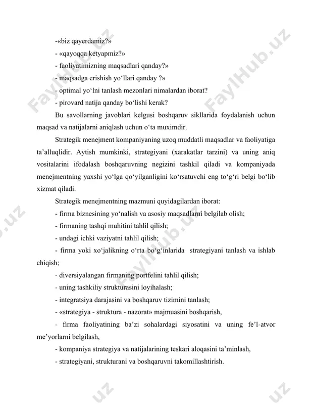 i maqsadni aniqlab uzoq muddatli istiqbolni belgilash; 2) umumiy maqsadlarni ishning aniq yo‘nalishlariga aylantirish; 3) ko‘zlangan ko‘rsatkichlarga erishish uchun tanlangan rejani moxirona amalga oshirish; 4) tanlangan strategiyani samarali ijro etish; 5) bajarilgan ishni baxolash, bozordagi vaziyatni taxlil qilish, faoliyatning uzoq muddatli asosiy yo‘nalishlariga, maqsadlarga, strategiyaga yoki uni amalga oshirish usullariga tuzatishlar, yangi g‘oyalar kiritish . 1-rasm. strategik menejmentning mazmuni a) kompaniya strategiyasining asosiy masalasi quyidagicha: «kompaniyamizni biz qanday tasavvur qilamiz, nima qilmoqchimiz va nimaga erishmoqchimiz ?» «biz kimmiz, nima qilyapmiz va qayoqqa ketyapmiz»- degan savolning javobi firmaning yo‘nalishini belgilab, kuchli o‘ziga xoslikni ishlab chiqish imkonini beradi. kompaniya nima qilayotgani va nima qilmoqchi ekanligi kompaniyaning missiyasini anglatadi. menejer o‘z kompaniyasining bozordagi o‘rnini qanday tasavvur qilishi esa kompaniyaning strategik ko‘rishini shakllantiradi. menejerlarning asosiy funksiyasi quyidagilardan iborat: режалаштириш ташкил этиш мотивация назорат қилиш б) aniq maqsadlarni belgilash kompaniya missiyasining umumiy ta’rifidan ishning aniq rejalariga o‘tish imkonini beradi. qo‘yilgan maqsad biz istagan natijadan iborat …