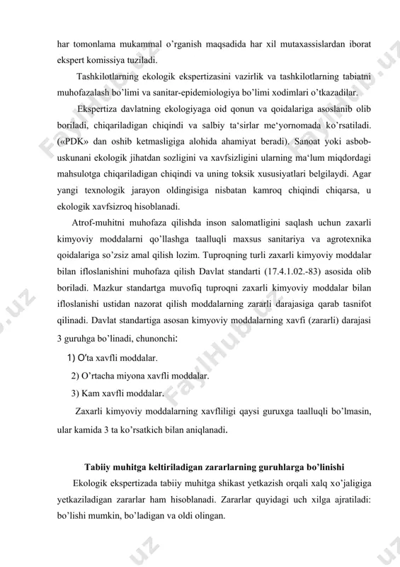 va oldi olingan. bo’lishi mumkin zararlar tegishli choralar ko’rilmagandagi miqdorni ko’rsatadi. choralar ko’rilgandan so’ng ham, xalq xo’jaligaga yetkazilgan zararlar bo’ladigan zarar hisoblanadi. bo’lishi mumkin bo’lgan zarardan yana bo’ladiganini ayirsak oldi olingan zarar miqdori kelib chiqadi. zararlarni hisoblashda quyidagilarga asoslaniladi: muhitning ifloslanish darajasi, muhitning ifloslanishini inson salomatligiga ta‘siri darajasi, kasalliklarning ko’payishidan xalq xo’jaligiga keladigan zarar, qishloq xo’jaligi, chorvachilik va sanoatga keladigan zarar, havo tarkibining o’zgarib, kislotali yomg’irlar ta‘sirida inshootlarni? tarixiy obida va haykallarning buzilishini tezlashishidan keladigan zarar kabi ko’p masalalar inobatta olinadi. zararlarni birlamchi va ikkilamchi xillari bor. birlamchisi ishlab chiqarish jarayonlari bilan bog’liq, ikkilamchisi chiqarilgan mahsulotni ishlatish, ishdan chiqqanlarini yo’qotish bilan bog’liq. tabiiy muhitga keltiriladigan zarar iqtisodiy va ekologik bo’lishi mumkin. iqtisodiy zarar muhitning ifloslanishi natijasida biror xo’jalikning dehqonchiligi va chorvachiligiga keltirilgan zarar bo’lib, uning o’rnini pul bilan qoplasa bo’ladi. ekologik zarar biror shaxs yoki aniq tashkilotga tegishli bo’lmay, u tabiiy muhitni zararlash orqali inson salomatligiga va faoliyatiga salbiy ta‘sir …