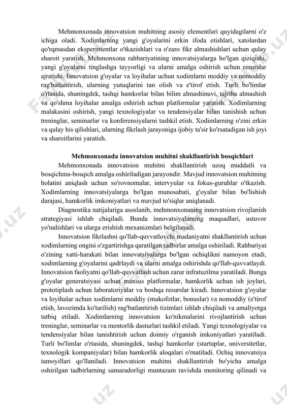 hakllantirish uchun quyidagi amaliy qadamlar qo'yilishi mumkin. xodimlar o'zlarining innovatsion g'oyalarini anonim yoki ochiq tarzda taqdim etishlari uchun onlayn platforma yoki maxsus qutilar tashkil etish. muntazam ravishda xodimlarni yig'ib, brainstorminglar o'tkazish va yangi g'oyalar ishlab chiqishga ko'maklashish. turli bo'limlardan xodimlarni jalb qilib, aniq innovatsion loyihalarni amalga oshirish uchun vaqtinchalik yoki doimiy jamoalar tashkil etish. xodimlarni o'zlarining innovatsion yechimlarini taqdim etishga undash va eng yaxshi g'oyalarni rag'batlantirish. rahbariyatning xodimlar bilan erkin muloqot qilishga tayyorligi va ularning g'oyalarini tinglashga ochiqligini ta'minlash. muvaffaqiyatsiz loyihalarni tanqid qilish o'rniga, ulardan saboq chiqarish va kelajakda takrorlanishining oldini olishga e'tibor qaratish. innovatsion jarayonlarga yangi perspektivalar olib kirish va xodimlarga tajriba almashish imkoniyatini yaratish uchun tashqi mutaxassislar bilan hamkorlik qilish. yangi texnologiyalarning mehmonxona operatsiyalariga ta'sirini baholash va ularni keng joriy etish to'g'risida qaror qabul qilish. xulosa mehmonxonada innovatsion muhitni shakllantirish zamonaviy raqobat sharoitida muvaffaqiyatga erishishning muhim shartidir. ijodiy fikrlashni qo'llab-quvvatlovchi madaniyatni yaratish, rahbariyatning qo'llab-quvvatlashi, xodimlarni rag'batlantirish, bilim almashinuvi …