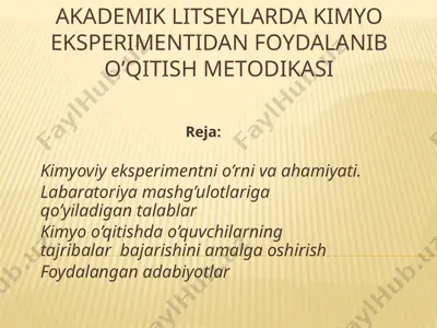 akademik litseylarda kimyo eksperimentidan foydalanib o’qitish metodikasi — PPTX