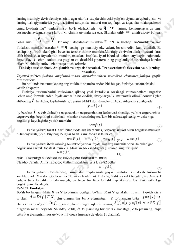 lishi uchun ning chin bo‘lishi zarur” deb o‘qilishi mumkin. bu tasdiqlar ( dan kelib chiqadi) implikatsiyaning turlicha ifodalanishidir. bu erda gipoteza yoki faraz, esa natija yoki xulosa deyiladi. ta’rifga ko‘ra formula yolg‘on, agar chin yolg‘on, boshqa barcha hollarda esa chindir. boshqacha aytganda, chin farazdan yolg‘on xulosa qilinmaydi, lekin yolg‘on farazdan chin xulosa qilinishi inkor etilmaydi. shunday qilib “agar yomg‘ir yog‘ayotgan bo‘lsa, men zontikni olaman” tasdig‘i, mening yomg‘irda zontiksiz chiqishimga to‘sqinlik qiladi, lekin ochiq havoda zontiksiz chiqishimga menga e’tiroz bildirmaydi. dan foydalanib tekshirib ko‘rishimiz mumkinki, implikatsiya amali bilan bir xil qiymatlar qabul qiladi. shuning uchun amalni va amallari yordamida ifodolash mumkin. matematikada yana quyidagi ko‘rinishdagi tasdiqlarni uchratish mumkin: “ xulosa chin faqat va faqat shu holda, qachonki chin” yoki “ chin bo‘lishi uchun ning chin bo‘lishi zarur va etarli”. bu ko‘rinishdagi tasdiq ( va o‘zaro mantiqiy ekvivalent) ekvivalensiya formulasiga mos keladi. va larning mantiqiy ekvivalensiyasi chin, agar ular bir vaqtda chin …