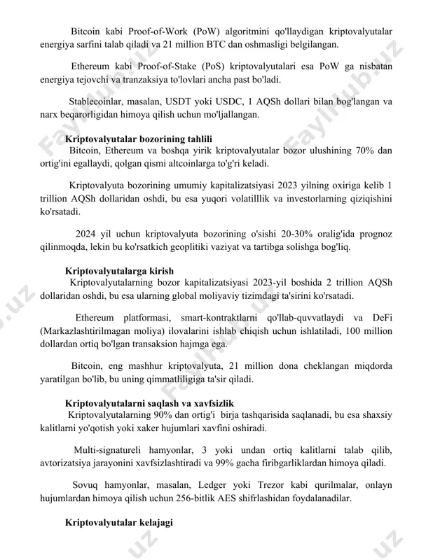 esa pow ga nisbatan energiya tejovchi va tranzaksiya to'lovlari ancha past bo'ladi. stablecoinlar, masalan, usdt yoki usdc, 1 aqsh dollari bilan bog'langan va narx beqarorligidan himoya qilish uchun mo'ljallangan. kriptovalyutalar bozorining tahlili bitcoin, ethereum va boshqa yirik kriptovalyutalar bozor ulushining 70% dan ortig'ini egallaydi, qolgan qismi altcoinlarga to'g'ri keladi. kriptovalyuta bozorining umumiy kapitalizatsiyasi 2023 yilning oxiriga kelib 1 trillion aqsh dollaridan oshdi, bu esa yuqori volatilllik va investorlarning qiziqishini ko'rsatadi. 2024 yil uchun kriptovalyuta bozorining o'sishi 20-30% oralig'ida prognoz qilinmoqda, lekin bu ko'rsatkich geoplitiki vaziyat va tartibga solishga bog'liq. kriptovalyutalarga kirish kriptovalyutalarning bozor kapitalizatsiyasi 2023-yil boshida 2 trillion aqsh dollaridan oshdi, bu esa ularning global moliyaviy tizimdagi ta'sirini ko'rsatadi. ethereum platformasi, smart-kontraktlarni qo'llab-quvvatlaydi va defi (markazlashtirilmagan moliya) ilovalarini ishlab chiqish uchun ishlatiladi, 100 million dollardan ortiq bo'lgan transaksion hajmga ega. bitcoin, eng mashhur kriptovalyuta, 21 million dona cheklangan miqdorda yaratilgan bo'lib, bu uning qimmatliligiga ta'sir qiladi. kriptovalyutalarni saqlash va xavfsizlik …