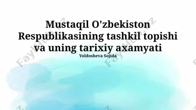 mustaqil o'zbekiston respublikasining tashkil topishi va uning tarixiy axamyati — PPTX