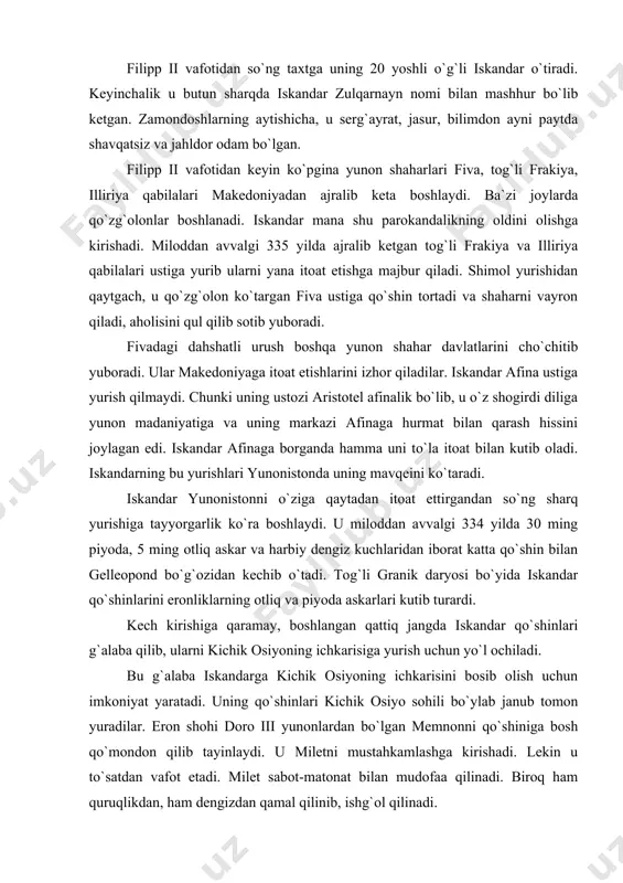 tirgandan so`ng sharq yurishiga tayyorgarlik ko`ra boshlaydi. u miloddan avvalgi 334 yilda 30 ming piyoda, 5 ming otliq askar va harbiy dengiz kuchlaridan iborat katta qo`shin bilan gelleopond bo`g`ozidan kechib o`tadi. tog`li granik daryosi bo`yida iskandar qo`shinlarini eronliklarning otliq va piyoda askarlari kutib turardi. kech kirishiga qaramay, boshlangan qattiq jangda iskandar qo`shinlari g`alaba qilib, ularni kichik osiyoning ichkarisiga yurish uchun yo`l ochiladi. bu g`alaba iskandarga kichik osiyoning ichkarisini bosib olish uchun imkoniyat yaratadi. uning qo`shinlari kichik osiyo sohili bo`ylab janub tomon yuradilar. eron shohi doro iii yunonlardan bo`lgan memnonni qo`shiniga bosh qo`mondon qilib tayinlaydi. u miletni mustahkamlashga kirishadi. lekin u to`satdan vafot etadi. milet sabot-matonat bilan mudofaa qilinadi. biroq ham quruqlikdan, ham dengizdan qamal qilinib, ishg`ol qilinadi. miloddan avvalgi 333 yilda iskandar kichik osiyo markazidagi kappadokiyani ishg`ol qilib, qishni o`sha yerda o`tkazadi. shu vaqtda eron qo`shinlari iskandar tomon yo`l oladilar. iskandar o`z qo`shinlarini kilikiyaga olib o`tib, tars shahrini ishg`ol qiladi …
