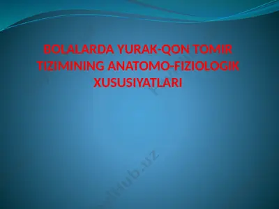 bolalarda yurak-qon tomir tizimining anatomo-fiziologik xususiyatlari — PPTX
