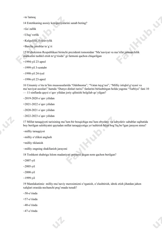 iyot ~milliy oʻzlikni anglash =milliy tiklanish ~milliy ongning shakllanish jarayoni 18 toshkent shahriga islom madaniyati poytaxti degan nom qachon berilgan? =2007-yil ~2005-yil ~2000-yil ~1999-yil 19 mamlakatimiz milliy-ma’naviy merosimizni o’rganish, o’zlashtirish, idrok etish jihatdan jahon xalqlari orasida nechanchi pog’onada turadi? ~50-o’rinda =57-o’rinda ~40-o’rinda ~47-o’rinda 20 umumiy o‘rta ta’lim muassasalarida “odobnoma”, “vatan tuyg‘usi”, “milliy istiqlol g‘oyasi va ma’naviyat asoslari” hamda “dunyo dinlari tarixi” fanlarini birlashtirgan holda yagona “tarbiya” fani 1 — 9-sinflarda qaysi o`quv yilidan joriy qilinishi belgilab qo`yilgan?? ~2019-2020 o`quv yilidan ~2021-2022 o`quv yilidan =2020-2021 o`quv yilidan ~2022-2023 o`quv yilidan 21 axloq nima? ~ ijtimoiy ongning eng muxim shakli, ya’ni axloqiy ong ~ kishilarning jamiyatdagi xatti-xarakatlari, aoliyatlari = kishilarning xulqi, xatti-xarakatlarini tartibga solib turuvchi normalar, qoidalar va ular asosida vujudga kelgan qarashlar g’oyalar majmuasidir ~ o’zaro munosabatlarini tartibga solib turuvchi qonun-qoidalar yig’indisi 22 millat so’zining ma’nosi nima? ~inson ~ma’no ~maqom =negiz, mohiyat 23 o’z individual ehtiyojlarini hamma narsadan yuqori qo’yadigan axloqiy …