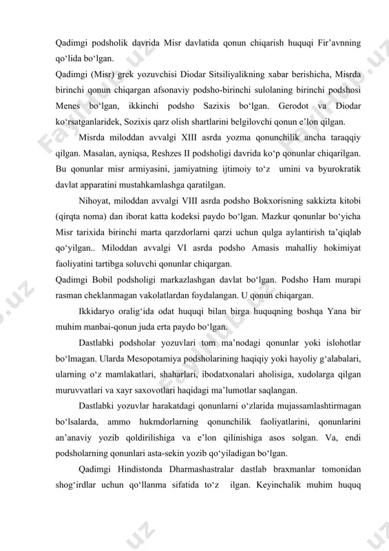 otamiya podsholarining haqiqiy yoki hayoliy g‘alabalari, ularning o‘z mamlakatlari, shaharlari, ibodatxonalari aholisiga, xudolarga qilgan muruvvatlari va xayr saxovotlari haqidagi ma’lumotlar saqlangan. dastlabki yozuvlar harakatdagi qonunlarni o‘zlarida mujassamlashtirmagan bo‘lsalarda, ammo hukmdorlarning qonunchilik faoliyatlarini, qonunlarini an’anaviy yozib qoldirilishiga va e’lon qilinishiga asos solgan. va, endi podsholarning qonunlari asta-sekin yozib qo‘yiladigan bo‘lgan. qadimgi hindistonda dharmashastralar dastlab braxmanlar tomonidan shog‘irdlar uchun qo‘llanma sifatida to‘z ilgan. keyinchalik muhim huquq manbaiga aylangan va hatto artxashastralardan ham muhim aham iyatga ega bo‘lib qolgan. eng qadimgi dharmashastralar-gautama, baudxayana, apastamba, vasishtxa, kabilar dharmasutralar (sutratizma) degan nom bilan yuritilib, taxminan miloddan avvalgi i ming yillikning ikkinchi yarmida va yangi era oralig‘ida paydo bo‘lgan. anna shu dharmashastralar asosida miloddan avvalgi ii as rva milodning ii asrida vujudga kelgan massu qonunlari qadimgi xind qonunchiligi tarixida alohida o‘rin tutadi. bundan tashqarii qadimgi xind huquqi rivojlanishining turli bosqichlarida podsholarning ediktlari-amr buyruqlari huquqning muhim manbaini tashkil etgan. artxashastralarda ediktlarga barcha sudlar uchun majburiy bo‘lgan qonun …