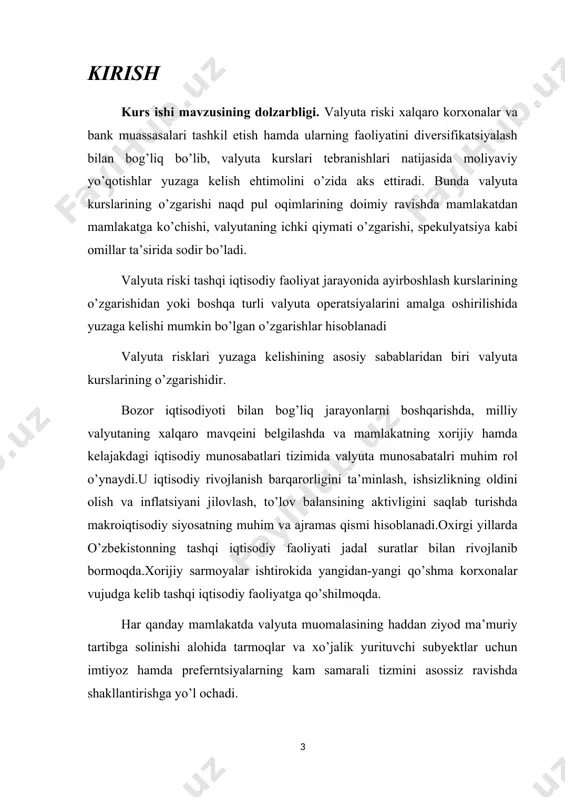 anish -o’zbekistonda valyuta bozori haqida ma’lumotga ega bo’lish -o’zbekistonda valyuta bozorini tartibga solish va uni takomillashtirish yo’nalishlari haqida ma’lumotga ega bo’lish -valyuta tizimini takomillashtirish kurs ishining obyekti sifatida o’zbekiston respublikasi markaziy bankini olishimiz mumkin. kurs ishining predmeti: respublikamizda o’zbekiston respublikasi valyuta tizimini takomillashtirishni amalga oshirish jarayonida yuzaga keladigan iqtisodiy, moliyaviy munosabatlar hisoblanadi. kurs ishining tarkibiy tuzilishi. kurs ishi kirish, ikkita bob, xulosa hamda foydalanilgan adabiyotlar ro’yxatidan iborat. kurs ishimizning hajmi 33 betni tashkil etadi. 1-bob.valyuta risklari tushunchasi,nazariy asoslari 1.1.valyuta risklari tushunchasining iqtisodiy mohiyati va turlari xalqaro hisob- kitoblarda valyuta riski va valyuta kelishuvi mavjud bo’lib, xalqaro savdo munosabatlarida ishtirok etuvchi tomonlarning iqtisodiyoti, moliyaviy holati va tashqi siyosatini barqarorligini oldini olish maqsadida tuziladi. valyuta riski – tomonlar o’rtasida tashqi savdo va kredit shartnomalarini imzolash jarayonida to’lov vositasi sifatida foydalaniladigan valyuta kursining o’zgarishi tufayli vujudga kelishi mumkin bo’lgan yo’qotishdir. odatda valyuta kursi bahosining tushishi natijasida eksportyor va kreditor zarar ko’radi, to’lov valyutasi …
