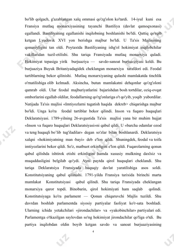 ekor qildi. so'z, matbuot erkinligini e'lon qildi. fuqarolarning qonun qabul qilishda ishtirok etishi erkinligini hamda xususiy mulkning daxlsiz va muqaddasligini belgilab qo'ydi. ayni paytda qirol huquqlari cheklandi. shu tariqa deklaratsiya fransiyada huquqiy davlat yaratilishiga asos soldi. konstitutsiyaning qabul qilinishi. 1791-yilda fransiya tarixida birinchi marta mamlakat konstitutsiyasi qabul qilindi. shu tariqa fransiyada cheklangan monarxiya qaror topdi. binobarin, qirol hokimiyati ham saqlab qolindi. konstitutsiyaga ko'ra parlament — qonun chiqaruvchi majlis tuzildi. shu davrdan boshlab parlamentda siyosiy partiyalar faoliyat ko'r-sata boshladi. ularning ichida yetakchilari «jirondachilar» va «yakobinchilar» partiyalari edi. parlamentga o'tkazilgan saylovdan so'ng hokimiyat jirondachilar qo'liga o'tdi. bu partiya inqilobdan oldin boyib ketgan savdo va sanoat burjuaziyasining manfaatlarini himoya qilar edi. partiyaning nomi mamlakatning jironda departamenti (viloyati) nomidan olingan. qonun chiqaruvchi majlisda shu departamentdan saylangan deputatlar guruhi yetakchi ta'sirga ega bo'lib olganligi uchun ularga jirondachilar deb nom be-rilgan. jirondachilar fransiyani respublika deb e'lon qilish bilan cheklanish tarafdori bo'lganlar. yakobinchilar partiyasi esa o'z nomini …
