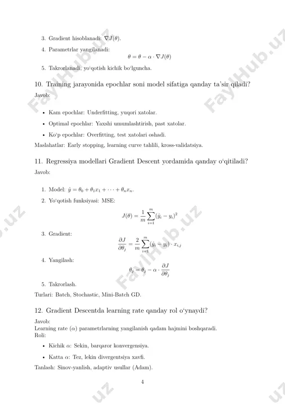 . ahamiyati: • konveks funksiyalar: gd global minimumga yetadi. • konveks bo‘lmaganlar: lokal minimum yoki saddle point xavfi. maslahat: momentum, adaptiv optimizers. 15. gradient descentda koeffitsiyentlarni yangilash formulasi qanday shak- llanadi? javob: θj = θj − α · ∂j ∂θj tarkib: • θj: parametr. • α: learning rate. • ∂j ∂θj : gradient. misol: mse uchun: ∂j ∂θj = 2 m m∑ i=1 (ŷi − yi) · xi,j 5 16. gradient descent algoritmining cheklovlari qanday? javob: • lokal minimumga tushish. • learning rate’ga bog‘liqlik. • shovqinli gradientlar (sgd). • katta ma’lumotlarda resurs talabi. • konveks bo‘lmagan funksiyalarda global minimum kafolati yo‘q. yechimlar: momentum, adaptiv optimizers, normallashtirish. 17. regressiyada kvadrat xatolik loss funksiyasi qanday ishlaydi? javob: mean squared error (mse): j(θ) = 1 m m∑ i=1 (ŷi − yi) 2 ishlash: • xatolik kvadratga ko‘tariladi, katta xatolar jazolanadi. • konveks, gd uchun qulay. misol: ŷ = [2.1, 3.2], y = [2, …