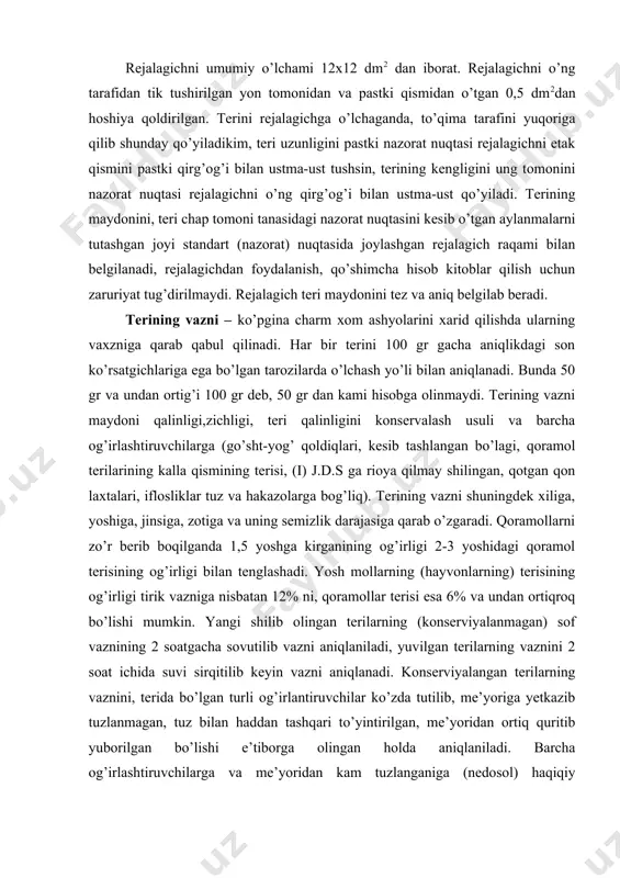 3 yoshidagi qoramol terisining og’irligi bilan tenglashadi. yosh mollarning (hayvonlarning) terisining og’irligi tirik vazniga nisbatan 12% ni, qoramollar terisi esa 6% va undan ortiqroq bo’lishi mumkin. yangi shilib olingan terilarning (konserviyalanmagan) sof vaznining 2 soatgacha sovutilib vazni aniqlaniladi, yuvilgan terilarning vaznini 2 soat ichida suvi sirqitilib keyin vazni aniqlanadi. konserviyalangan terilarning vaznini, terida bo’lgan turli og’irlantiruvchilar ko’zda tutilib, me’yoriga yetkazib tuzlanmagan, tuz bilan haddan tashqari to’yintirilgan, me’yoridan ortiq quritib yuborilgan bo’lishi e’tiborga olingan holda aniqlaniladi. barcha og’irlashtiruvchilarga va me’yoridan kam tuzlanganiga (nedosol) haqiqiy vaznidan, tashlab o’ta quritilgan va o’ta tuzga to’yintirilgan terilarga esa qo’shib o’lchanadi. (i) j d. s da belgilangan nisbatlar asosida konservasiyalangan terilarning vaznini, ularning yangi shilib olingan terisining vazniga nisbatini qabul qilishda quyidagicha aniqlanadi.foiz hisobida – yangi shilingan terini- 100, muzlatilgan-96, ko’p tuzlangan- 87, tuzli suvda to’yintirilib keyin quruq tuz bilan terini yoyib tuzlangani- 83, tuzlab quritilgan-50, tuzsiz quritilgani –40% deb qabul qilingan. bu nisbatlar ko’p tuzlangan …