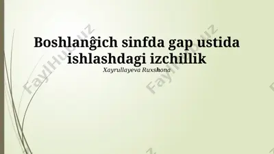 boshlanĝich sinfda gap ustida ishlashdagi izchillik — PPTX