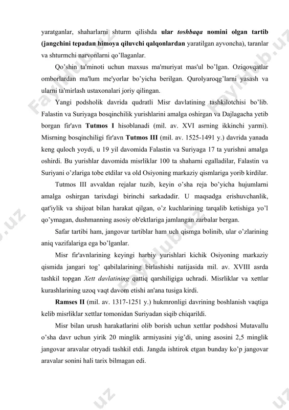 i. misr bilan urush harakatlarini olib borish uchun xettlar podshosi mutavallu o’sha davr uchun yirik 20 minglik armiyasini yig’di, uning asosini 2,5 minglik jangovar aravalar otryadi tashkil etdi. jangda ishtirok etgan bunday ko’p jangovar aravalar sonini hali tarix bilmagan edi. xettlar bilan urush uchun ramses ii ham katta kuch to’pladi. misr qo’shinlari safiga nubiyalik yollangan va hatto sardiniyaliklar (shardenlar) kiritildi. butun qo’shinni u xudolarning nomlarini bo’lgan to’rtta otryadga bo’ldi: amon, ra, ptax va sutex. xettlar bilan qat'iy jang mil. av. 1312-yilda suriyaning kadesh shahri yaqinida bo’lib o’tdi. shiddatli jang natijasida maydonda misrlikiarning qo’liari baland keldi, lekin kadesh egallanmadi. ptax otryadining jangovar tartibi tasviri bizgacha saqlanib kelgan, u uchta chiziqqa ega bo’lgan: birinchi va uchinchi chiziqlani jangovar aravalar tashkil etgan, ikkinchi chiziq 10 sherengada saflangan piyodalar tomonidan egallangan, jangovar tartibning o’ng qanoti jangovar aravalar otryadi bilan ta'minlangan. bu harbiy san'at tarixida ma'lum bo’lgan, piyodalar va jangovar aravalarning tartib bilan joylashtirilgan birinchi …