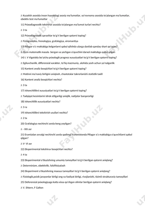 rning ishlab chiqish bilan shug'ullanadi deb tarif bergan olim kim? j: - r. s . nemov 10) psixodiagnostik tekshiruv asosida to'plangan ma'lumot turlari to'g'ri berilgan qatorni toping? j: kuzatish asosida inson hayotidagi asosiy ma'lumotlar, so'rovnoma asosida to'plangan ma'lumotlar, obektiv test ma'lumotlar 11) psixodiagnostik tekshiruv asosida to'plangan ma'lumot turlari nechta? j: 3 ta 12) psixodiagnostik qarashlar to'g'ri berilgan qatorni toping? j: fiziognomika, frenologiya, grafalogiya, xiromantiya 13) pifagor o'z maktabiga kelganlarni qabul qilishda ularga dastlab qanday shart qo'ygan? j: qiyin matematik masala bergan va yechgan o'quvchini darxol maktabga qabul qilgan 14) i. v vigotskiy bo'yicha psixologik pragnoz xususiyatlari to'g'ri berilgan qatorni toping? j: egiluvchanlik, differensial xarakter, to'liq mazmuniy, alohida yosh uchun yo'nalganlik 15) kantent analiz bosqichlari to'g'ri berilgan qatorni toping? j: matinni ma'naviy birligini aniqlash, chastotalar takrorlanishi statistik taxlil 16) kantent analiz bosqichlari nechta? j: 3 ta 17) ishonchlilikni xususiyatlari to'g'ri berilgan qatorni toping? j: tadqiqot kesimlarini idrok etilganligi aniqlik, natijalar barqarorligi …