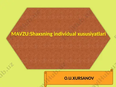 shaxsning individual xususiyatlari — PPTX