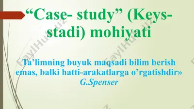 “case- study” (keys- stadi) mohiyati — PPTX