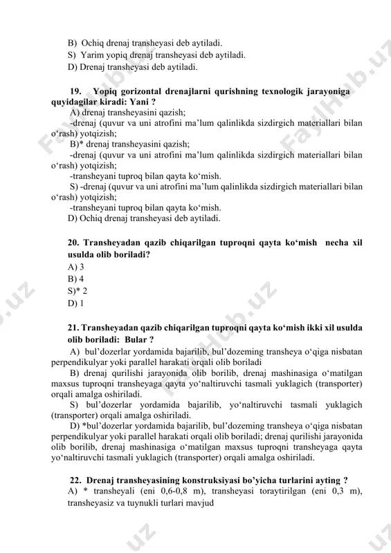 isbatan perpendikulyar yoki parallel harakati orqali olib boriladi; drenaj qurilishi jarayonida olib borilib, drenaj mashinasiga o‘matilgan maxsus tuproqni transheyaga qayta yo‘naltiruvchi tasmali yuklagich (transporter) orqali amalga oshiriladi. 22. drenaj transheyasining konstruksiyasi bo’yicha turlarini ayting ? a) * transheyali (eni 0,6-0,8 m), transheyasi toraytirilgan (eni 0,3 m), transheyasiz va tuynukli turlari mavjud b) transheyali , transheyasiz va tuynukli turlari mavjud s) transheyasi toraytirilgan (eni 0,3 m), transheyasiz va tuynukli turlari mavjud d) transheyali (eni 0,6-0,8 m), transheyasi toraytirilgan (eni 0,3 m) va tuynukli turlari mavjud 23 yuqaridagi rasmga qarab yopiq drenaj konstruksiyalari tuzilishini sonlar ketma- ketligi bo’yicha ayting? a) 1- yoriq; 2-qayta ko‘milgan grunt; 3-sizdirgich (fil’tr); 4-drenaj quvuri; 5- transheya ; 6-tuynuk b) *1-transheya; 2-qayta ko‘milgan grunt; 3-sizdirgich (fil’tr); 4-drenaj quvuri; 5-yoriq; 6-tuynuk s) 1- tuynuk; 2-qayta ko‘milgan grunt; 3-sizdirgich (fil’tr); 4-drenaj quvuri; 5-yoriq; 6- transheya d) 1- drenaj quvuri; 2-qayta ko‘milgan grunt; 3-sizdirgich (fil’tr); 4- transheya; 5-yoriq; 6-tuynuk 24. yumshoq …