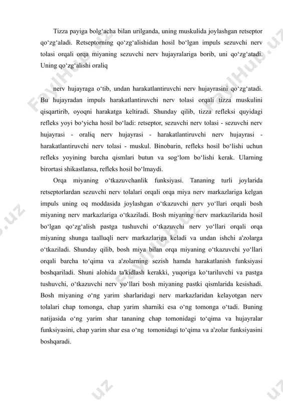 ylarida retseptorlardan sezuvchi nerv tolalari orqali orqa miya nerv markazlariga kelgan impuls uning oq moddasida joylashgan o‘tkazuvchi nerv yo‘llari orqali bosh miyaning nerv markazlariga o‘tkaziladi. bosh miyaning nerv markazilarida hosil bo‘lgan qo‘zg‘alish pastga tushuvchi o‘tkazuvchi nerv yo‘llari orqali orqa miyaning shunga taalluqli nerv markazlariga keladi va undan ishchi a'zolarga o‘tkaziladi. shunday qilib, bosh miya bilan orqa miyaning o‘tkazuvchi yo‘llari orqali barcha to‘qima va a'zolarning sezish hamda harakatlanish funksiyasi boshqariladi. shuni alohida ta'kidlash kerakki, yuqoriga ko‘tariluvchi va pastga tushuvchi, o‘tkazuvchi nerv yo‘llari bosh miyaning pastki qismlarida kesishadi. bosh miyaning o‘ng yarim sharlaridagi nerv markazlaridan kelayotgan nerv tolalari chap tomonga, chap yarim sharniki esa o‘ng tomonga o‘tadi. buning natijasida o‘ng yarim shar tananing chap tomonidagi to‘qima va hujayralar funksiyasini, chap yarim shar esa o‘ng tomonidagi to‘qima va a'zolar funksiyasini boshqaradi. orqa miyaning har qaysi segmentida joylashgan nerv markazlari (nerv hujayralari to‘plami) tananing ayrim qismlaridagi to‘qima va a'zolarning sezuvchanligini hamda harakatini ta'minlaydi. jumladan: …