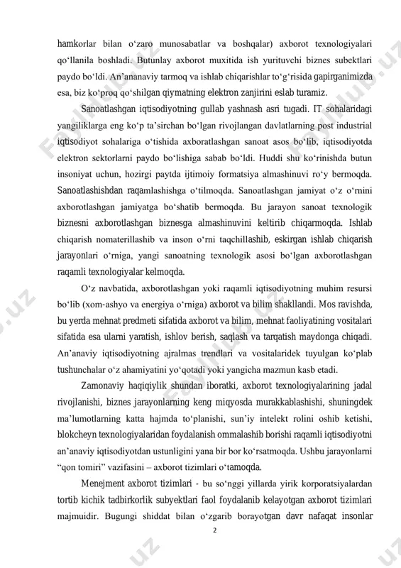tovar xizmatlarni taqsimlash, xaridorlar 2 hamkorlar bilan o‘zaro munosabatlar va boshqalar) axborot texnologiyalari qo‘llanila boshladi. butunlay axborot muxitida ish yurituvchi biznes subektlari paydo bo‘ldi. an’ananaviy tarmoq va ishlab chiqarishlar to‘g‘risida gapirganimizda esa, biz ko‘proq qo‘shilgan qiymatning elektron zanjirini eslab turamiz. sanoatlashgan iqtisodiyotning gullab yashnash asri tugadi. it sohalaridagi yangiliklarga eng ko‘p ta’sirchan bo‘lgan rivojlangan davlatlarning post industrial iqtisodiyot sohalariga o‘tishida axboratlashgan sanoat asos bo‘lib, iqtisodiyotda elektron sektorlarni paydo bo‘lishiga sabab bo‘ldi. huddi shu ko‘rinishda butun insoniyat uchun, hozirgi paytda ijtimoiy formatsiya almashinuvi ro‘y bermoqda. sanoatlashishdan raqamlashishga o‘tilmoqda. sanoatlashgan jamiyat o‘z o‘rnini axborotlashgan jamiyatga bo‘shatib bermoqda. bu jarayon sanoat texnologik biznesni axborotlashgan biznesga almashinuvini keltirib chiqarmoqda. ishlab chiqarish nomaterillashib va inson o‘rni taqchillashib, eskirgan ishlab chiqarish jarayonlari o‘rniga, yangi sanoatning texnologik asosi bo‘lgan axborotlashgan raqamli texnologiyalar kelmoqda. o‘z navbatida, axborotlashgan yoki raqamli iqtisodiyotning muhim resursi bo‘lib (xom-ashyo va energiya o‘rniga) axborot va bilim shakllandi. mos ravishda, bu yerda mehnat predmeti sifatida …