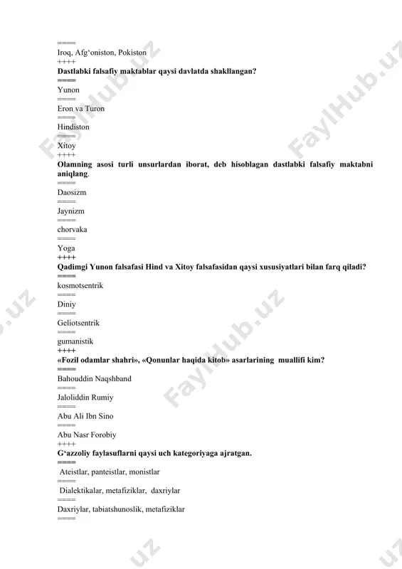 iya ++++ «inson, eng avvalo o‘zingni angla!» degan hikmatli so‘z qaysi faylasuf tomonidan aytilgan? ==== suqrot ==== aflotun ==== arastu ==== forobiy sensualizm vakillari tо‘g‘ri kо‘rsatilgan javobni belgilang? ==== forobiy, nitsshe, fukuyama, lao szi ==== ibn sino, kant, gegel, konfusiy ==== yum, j.berkli, f.nitsshe, z.freyd ==== f.akvinskiy, n.kuzanskiy, a.avgustin ++++ «dixotomiya», «axill», «stadiy» kabi mashhur aporiyalar muallifi kim? ==== geraklit ==== protagor ==== zenon ==== parmenid ++++ geografik determinizm oqimining asoschisi? ==== j.j.russo ==== sh.l.monteske ==== dj.berkli ==== i.kant ++++ qaysi davrda tabiatga go‘zallik va ilhom manbai deb qarashga asoslangan yangicha munosabat yuzaga keldi? ==== uyg‘onish davri ==== antik davr ==== yangi davr ==== eng yangi davr ++++ jon haqidagi ta’limotni birinchi bo‘lib kim yaratgan? ==== aristotel ==== forobiy ==== platon ==== kant ++++ qaysi faylasuflar moddiy va ideal hodisalarni farqlagan? ==== suqrot va platon ==== suqrot va protogor ==== platon va protogor ==== geraklit va suqrot ++++ qaysi faylasuf …