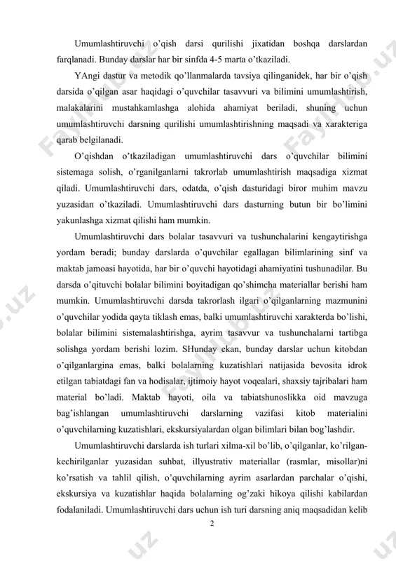 d mavzuga bag’ishlangan umumlashtiruvchi darslarning vazifasi kitob materialini o’quvchilarning kuzatishlari, ekskursiyalardan olgan bilimlari bilan bog’lashdir. umumlashtiruvchi darslarda ish turlari xilma-xil bo’lib, o’qilganlar, ko’rilgan-kechirilganlar yuzasidan suhbat, illyustrativ materiallar (rasmlar, misollar)ni ko’rsatish va tahlil qilish, o’quvchilarning ayrim asarlardan parchalar o’qishi, ekskursiya va kuzatishlar haqida bolalarning og’zaki hikoya qilishi kabilardan fodalaniladi. umumlashtiruvchi dars uchun ish turi darsning aniq maqsadidan kelib chiqib ta’minlanadi. umumlashtiruvchi darslarga, asosan, quyidagi pedagogik talablar qo’yiladi. o’quvchilar dasturdagi muayyan mavzu ustida ishlab, o’qiganlari, ko’rgan, eshitgani, kuzatganlari haqida o’z fikr-mulohazalarini dalil va erkin aytish imkoniyatlariga ega bo’lsinlar. masalan, ma’lum bir mavzuni yakunlab o’tkazilgan umumlashtiruvchi darsda bolalar kitobdan shu mavzuga oid o’qigan hikoya va maqolalardan qaysi biri qiziqarliroq ekanini, shuningdek, biror hikoya yoki maqoladagi qatnashuvchi shaxslar, ularning xulq-atvorlari haqida o’z fikrlarini aytadilar, zarur bo’lsa, o’qilgan asar mazmunini qisqa bayon qiladilar. agar mavzuni o’rganish jarayonida o’quvchilar bilan ekskursiya o’tkazilgan bo’lsa, ular ekskursiyadan ko’rganlaridan nimalar qiziqarli bo’lganini, qaysilari kuchli taassurot qoldirganini aytib berishlariga o’qituvchi …