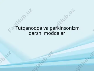 tutqanoqqa va parkinsonizm qarshi moddalar — PPTX
