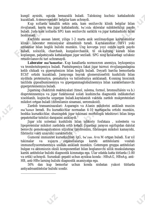 lardan palmar eritema va yuz xamda tanada kuprok joylashgan kon-tomir yulduzchalaridir. bu tsirrozda astsit rivojlanishi xos bulib, ayrim xollarda kam uchraydi. sistemali yoki jigardan tashkari sindromda artralgiya, mushaklar zararlanishi, isitma, teridagi toshmalar, yurak va upka tomonidan uzgarishlar, talok kattalashishi, limfoadenopatiya, endokrin buzilishlar kuzatiladi. ba’zan shegren sindromi kushiladi. isitma 1g’3 kism kasallarda asosan sag ning zurayish davrida uchraydi, tana xarorati subfebril yoki febrildan past(37-38 o s), lekin jigarning ogir zararlanishida yukori bulishi va 20-30 kun ushlanib turishi mumkin. kurinarli organik uzgarishlarsiz mushak va bugimlarda ogrik buladi , ba’zida miasteniya. kasallik boshlanishida kupincha kiz bolalarda terida eritematoz toshmalar paydo buladi, u kupincha tanada, ba’zida yuzda joylashib volchankadagi «kapalakni» eslatadi. bolalar ba’zida yurak soxasidagi ogrik va yurak uynashiga shikoyat 1 kilishadi. ob’ektiv yurak chegaralari kengayishi, tonlari bugiklashishi, sistolik shovkin, ritm buzilishi, taxikardiya aniklanadi. sag ning kup uchraydigan belgisi talokning kattalashishi va limfoadenopatiyadir. kushimcha tekshirishlar natijasida gepatorenal sindrom xam aniklanishi mumkin. bir kism kasallarda …