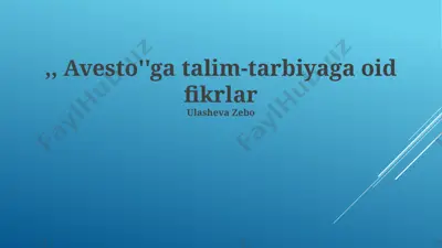avesto ga talim-tarbiyaga oid fikrlar — PPTX