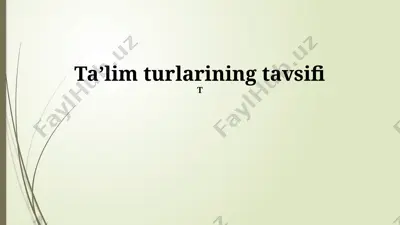 ta'lim turlarining tavsifi — PPTX