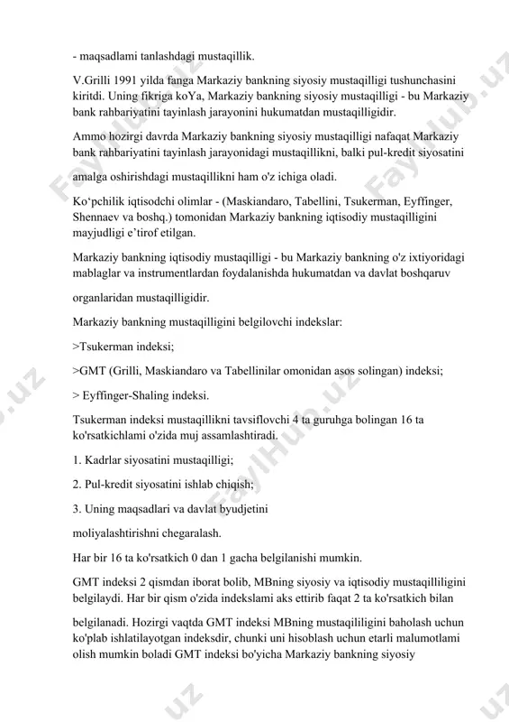 ularning tavsifi iqtisodiy adabiyotlarda markaziy bankning mustaqilligi tushunchasi turli iqtisodchi olimlar tomonidan turlicha talqin etilgan. massachusets texnologiya universiteti professori stenli fisherning fikriga kova, markaziy bank mustaqilligining 2 turi mavjud: - instrumentlami tanlashdagi mustaqillik; - maqsadlami tanlashdagi mustaqillik. v.grilli 1991 yilda fanga markaziy bankning siyosiy mustaqilligi tushunchasini kiritdi. uning fikriga koya, markaziy bankning siyosiy mustaqilligi - bu markaziy bank rahbariyatini tayinlash jarayonini hukumatdan mustaqilligidir. ammo hozirgi davrda markaziy bankning siyosiy mustaqilligi nafaqat markaziy bank rahbariyatini tayinlash jarayonidagi mustaqillikni, balki pul-kredit siyosatini amalga oshirishdagi mustaqillikni ham o'z ichiga oladi. ko‘pchilik iqtisodchi olimlar - (maskiandaro, tabellini, tsukerman, eyffinger, shennaev va boshq.) tomonidan markaziy bankning iqtisodiy mustaqilligini mayjudligi e’tirof etilgan. markaziy bankning iqtisodiy mustaqilligi - bu markaziy bankning o'z ixtiyoridagi mablaglar va instrumentlardan foydalanishda hukumatdan va davlat boshqaruv organlaridan mustaqilligidir. markaziy bankning mustaqilligini belgilovchi indekslar: >tsukerman indeksi; >gmt (grilli, maskiandaro va tabellinilar omonidan asos solingan) indeksi; > eyffinger-shaling indeksi. tsukerman indeksi mustaqillikni tavsiflovchi 4 …