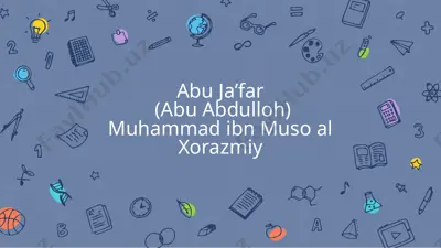 abu ja'far(abu abdulloh) muhammad ibn muso al xorazmiy — PPTX