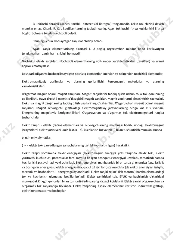 y jarayonlarning o‘ziga xos xususiyatlari. energiyaning magnitaviy isrofgarchiliklari. o‘zgaruvchan va o‘zgarmas tok elektromagnitlari haqida tushunchalar. elektr zanjiri - elektr (radio) elementlari va o’tkazgichlarning majmuasi bo’lib, undagi elektromagnit jarayonlarni elektr yurituvchi kuch (eyuk - e), kuchlanish (u) va tok (i) bilan tushuntirish mumkin. bunda e, u, i- oniy qiymatlar. ( i= – elektr tok- zaryadlangan zarrachalarning tartibli (yo’nalti-rilgan) harakati ). elektr zanjiri yordamida elektr energiyasi (elektromagnit energiya yoki zanjirida elektr toki, elektr yurituvchi kuch eyuk, potensiallar farqi mavjud boʻlgan boshqa tur energiya) uzatiladi, tarqatiladi hamda kuchlanishi pasaytiriladi yoki oshiriladi. elekt energiyasi manbalarida biror turda gi energiya (suv, issiklik va boshqalar ener giyasi) elektr energiyasiga, qabul qil gichlar (isteʼmolchilar)da elektr ener giyasi issiqlik, mexanik va boshqalar tu| energiyaga aylantiriladi. elektr zanjiri rejim" (ish maromi) barcha qismalardagi tok va kuchlanish qiymatiga bogʻliq boʻladi. elektr zanjiridagi tok, eyuk va kuchlanish oʻrtasidagi munosabat kirxgof qonunlari bilan tushuntiriladi (qarang kirxgof koidalari). elektr zanjiri oʻzgaruvchan va oʻzgarmas …