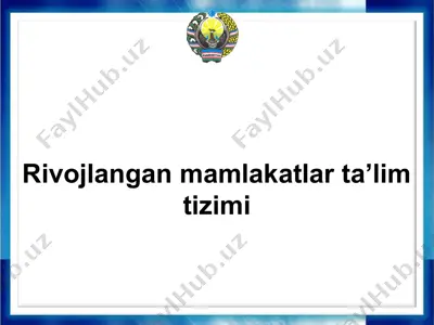 rivojlangan mamlakatlar ta’lim tizimi — PPTX