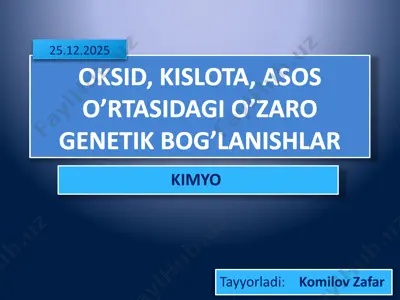 oksid, kislota, asos o’rtasidagi o’zaro genetik bog’lanishlar — PPTX