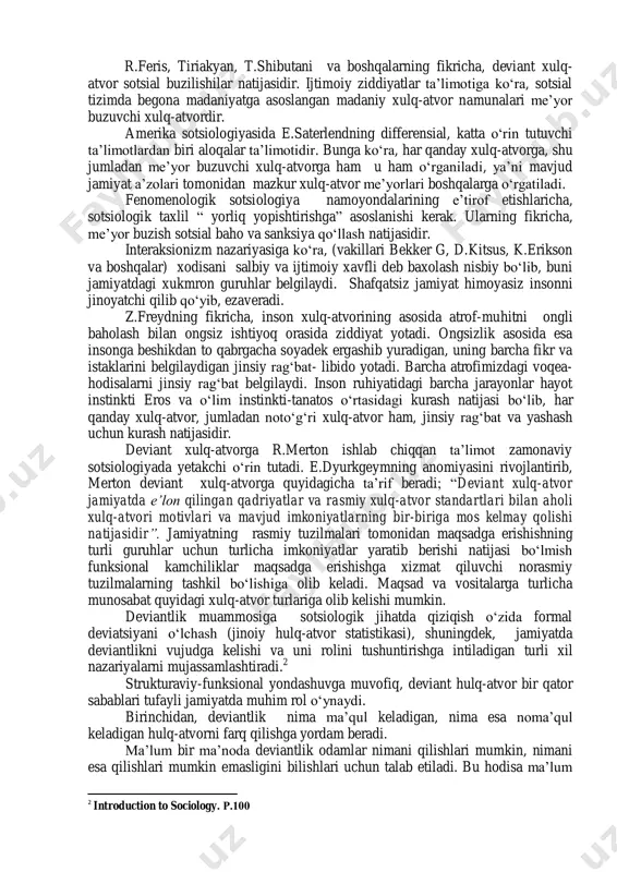 ba‟zi namoyondalari ushbu ta‟limotning u yoki bu yo„nalishlarini rivojlantirib kelishmoqda. ularning ta‟limotlariga ko„ra ichki sekresiya bezlari, aqliy rivojlanganlik darajasi, xromosomalarning tuzilishi va irsiy sabablar jinoyatchilik va shu kabilarni tug„ma yoki biologik omillarni shakllanishiga ta‟sir qiladi ushbu ta‟limotlarga qarama-qarshi o„laroq, sotsiologiyada ijtimoiy me‟yor buzish jarayonlarini to„la ijtimoiylikda tushuntiruvchi dastlabki ta‟limot e.dyurkgeymning anomiya g„oyasi edi. bunga ko„ra eski me‟yorlar va qadriyatlar mavjud munosabatlarga mos kelmay qolishi va yangiliklarining o„rnatilmaganligi natijasida individlar xulq-atvorini tartibga soluvchi qat‟iy axloqning mavjud emasligi tushuniladi. 1 introduction to sociology. р.99 r.feris, tiriakyan, t.shibutani va boshqalarning fikricha, deviant xulq- atvor sotsial buzilishilar natijasidir. ijtimoiy ziddiyatlar ta‟limotiga ko„ra, sotsial tizimda begona madaniyatga asoslangan madaniy xulq-atvor namunalari me‟yor buzuvchi xulq-atvordir. amerika sotsiologiyasida e.saterlendning differensial, katta o„rin tutuvchi ta‟limotlardan biri aloqalar ta‟limotidir. bunga ko„ra, har qanday xulq-atvorga, shu jumladan me‟yor buzuvchi xulq-atvorga ham u ham o„rganiladi, ya‟ni mavjud jamiyat a‟zolari tomonidan mazkur xulq-atvor me‟yorlari boshqalarga o„rgatiladi. fenomenologik sotsiologiya namoyondalarining e‟tirof etishlaricha, sotsiologik …