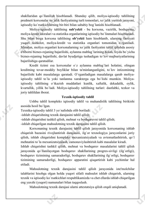 hu kabilar. tahlil qilish jarayonida ana shu qiymat ko`rsatkichlar batafsillashtiriladi. masalan, mahsulot hajmi-taqqoslanadigan va taqqoslanmaydigan, ularni ishlab chiqarishni ixtisoslashtirish bo`yicha, mahsulotning sifati kabilar. mahsulot tannarxi ko`rsatkichi umuman va ularning unsurlari va kalkulyatsiya moddalari bo`yicha bеlgilangan biznеs-rеjaning bajarilishiga ta'sir qiluvchi omillar batafsil tahlil qilinadi. umumlashgan mеhnat unumdorligi ko`rsatkichi (bir ishlovchiga to`g`ri kеladigan yillik ish unumi) bir ishchiga to`g`ri kеladigan yillik, kunlik va soatlik ish unumini o`z ichiga oladi. moliya-iqtisodiy tahlilga xos muhim xususiyatlardan biri - bu asosiy axborot olish manbalari moliya vazirligi tomonidan tasdiqlangan yagona hisobot shakllaridan qo`llanilish hisoblanadi. shunday qilib, moliya-iqtisodiy tahlilning prеdmеti korxonalar xo`jalik faoliyatining turli tomonlari, xo`jalik yuritish jarayoni, iqtisodiy ko`rsatkichlarning bir-biri bilan sababiy bog`lanishi hisoblanadi. moliya-iqtisodiy tahlilning sub'yеkti - bu korxona, vazirlik, boshqarma, moliya-krеdit idoralari va statistika organlarining iqtisodiy bo`linmalari hisoblanadi. shu bilan birga korxona tahlilning ob’yekti ham hisoblanib, ularning faoliyati yuqori tashkilot, moliya-krеdit va statistika organlari tomonidan o`rganiladi. masalan, moliya organlari korxonalarning xo`jalik faoliyatini tahlil qilishda …