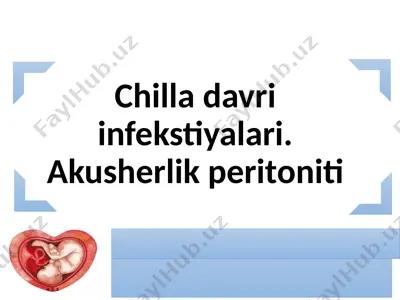 chilla davri infekstiyalari. akusherlik peritoniti — PPTX