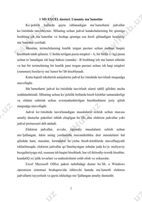 vallarni tayyorlash va qayta ishlashga mo`ljallangan amaliy dasturdir. excel da tayyorlangan har bir hujjat (ma`lumotli jadval) ixtiyoriy nom va .xls kengaytmadan iborat fayl bo`ladi. excelda, odatda, bunday fayl "ish kitobi" (workbook) deb yuritiladi. excel ning asosiy ish sohasi - bu "ish kitobi" bo`lib, u bir yoki bir necha ish varaqlaridan iborat. ish varag`ida buxgalter (hisobchi) kitobi kabi, sonlar, matnlar, arifmetik ifodalar, hisoblar qator va yctynlapda joylashgan bo`ladi. excel ning buxgalter kitobidan asosiy farqi barcha hisob ishlarini uning o`zi bajaradi, lekin ma`lumotlarni kiritish foydalanuvchi zimmasida qoladi. excel elektron jadvali 16384 qator (row) va 256 ustun (column)dan iborat. qatorlar 1 dan 16384 gacha bo`lgan butun sonlar bilan tartiblangan, ustunlar esa lotin alifbosining bosh harflari (a, v, ... , z, m, av, .., , iv) bilan belgilangan. qator va ustun kesishmasida elektron jadvalning asosiy tarkibiy elementi yacheyka (sell) joylashgan. har bir yacheykaga son, matn yoki formula tarzidagi ma`lumotlar kiritiladi. ustun kengligini va qator …