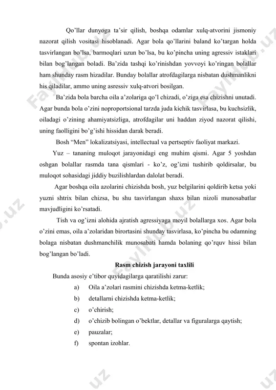 egativ munosabatini bildiradi. oila a’zolarini chizishdagi ketma-ketlik taxlili figuralar grafik tasviri xususiyatlari taxlili bilan birgalikda amalga oshirilsa, ishonchli ma’lumotlar olish mumkin. agar birinchi tasvirlangan figura hajm jihatdan katta, biroq sxematik tarzda, bezatilmagan holda ifodalansa, bu shaxsning bola uchun ahamiyati, oiladagi ustunligi, kuchidan dalolat beradi, ammo bolaning unga nisbatan hissiyotlari ijobiy emas. ko’pincha bolalar oila rasmi chizish vazifasini olishgach, oila a’zolarini chiza boshlaydilar. ba’zi bolalar esa avval turli ob’ektlarni quyosh, mebel rasmini chizib, keyin odamlarni tasvirlashga kirishadilar. bu o’ziga xos himoya reaktsiyasi bolib, bola o’ziga yoqimsiz vazifani bajarishni bir oz orqaga suradi. ko’pincha bu noqulay oilaviy vaziyat,yomon munosabatlar, shuningdek, ba’zida psixolog bilan bolaning aloqasi yomon bo’lganida kuzatiladi. “jil film testi” proektiv metodikasi jil film testini 1959 yilda rene jil kashf etgan. jil film testi uchun qo’zg’atuvchi material bo’lib bolalar va kattalar tasvirlangan 69ta kartinkalar hizmat qiladi. bunda bolaning boshqalar bilan munosabatlari o’rganiladi. masalan, rasmda stol atrofida o’tirgan oila tasvirlangan. bola o’ziga …