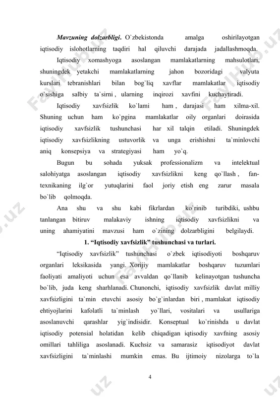 sh barqarorligini ta`minlovchi muhitga o`xshash muhitni tashkil etuvchilar yotadi. rivojlanishsiz iqtisodiy taraqqiyot bo`lishi mumkin emas. barqarorlik- bu , jamiyatning favqulotda holatlarda hamda o`z manfaatlarini qondirish qobiliyati, vaziyatini tiklash imkoniyatidir. “iqtisodiy xavfsizlik” tushunchasi ilk bor resurslarni chegaralanganligi to`g`risidagi masala keskinlashgan bir paytda yuzaga keladi. “iqtisodiy xavfsizlik” tushunchasining ta`riflari ko`p. ularni umumlashtirgan holda oladigan bo`lsak, iqtisodiy xavfsizlik – bu, davlat iqtisodiy tizimiga ta`sir qiluvchi va uning eng kam chiqim bilan, bosqichma-bosqich barqaror rivojlanishi, shu asosida jamiyatning potensial imkoniyatlarini har tomonlama amalga oshirish uchun, milliy manfaatlar eng ko`p ifodalanishiga imkon beruvchi ( ichki va tashqi) shart va omillar yig`indisi, shuningdek, davlatning turli xil xavflari va yo`qotishlariga qarshi turish qobiliyatidir. demak , tashqi iqtisodiy aloqalar murosasiz tus olayotgan vaziyatda, iqtisodiy xavfsizlikka dahl qiluvchi mamlakatning milliy manfaatlariga zarar yetkazishi mumkin bo`lgan omil va sharoitlar kiradi. ular ikkiga - tashqi va ichki xavflar bo`linadi. o`zbekiston uchun tashqi xavflarga quyidagilar kiradi: - uning xorijiy bozorlarga chiqishiga, xalqaro …