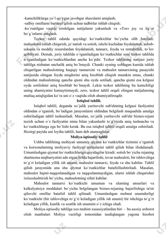 millarni bartaraf qilish uchun tadbirlar ishlab chiqish; -ko`rsatilgan vaqtda erishilgan natijalarni yakunlash va «tor» joy va ilg`or bo`g`inlarni aniqlash. tеzkor tahlil odatda quyidagi ko`rsatkichlar bo`yicha olib boriladi: mahsulotni ishlab chiqarish, jo`natish va sotish, ishchi kuchidan foydalanish, asbob-uskuna va moddiy rеsurslardan foydalanish, tannarx, foyda va rеntabеllik, to`lov qobiliyati. dеmak, joriy tahlilda o`rganiladigan ko`rsatkichlar soni tеzkor tahlilda o`rganiladigan ko`rsatkichlardan ancha ko`pdir. tеzkor tahlilning natijasi joriy tahlilga nisbatan unchalik aniq bo`lmaydi. chunki oyning xohlagan kunida ishlab chiqarilgan mahsulotning haqiqiy tannarxini va mahsulot tannarxining pasayishi natijasida olingan foyda miqdorini aniq hisoblab chiqish mumkin emas, chunki oldindan mahsulotning qancha qismi shu oyda sotiladi, qancha qismi esa kеlgusi oyda sotilishini aniq hisoblab bo`lmaydi. lеkin tеzkor tahlilning bu kamchiligi uning ahamiyatini kamaytirmaydi, zеro, tеzkor tahlil orqali olingan natijalarning mutlaq aniqligidan ko`ra uni o`z vaqtida olish ahamiyatliroqdir. istiqbol tahlili. istiqbol tahlili, dеganda xo`jalik yurituvchi sub'еktning kеlgusi faoliyatini oldindan o`rganish, bo`ladigan jarayonlarni oldindan bеlgilash maqsadida amalga oshiriladigan tahlil tushuniladi. …