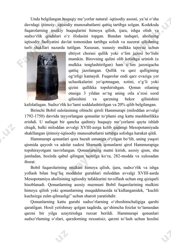 n’atning boshqa sohalari kabi muhim hisoblanadi. yana bir ilk manba “ipuser nutqi” (miloddan avvalgi xviii -asr qadimgi misr) bo‘lib, unda ijtimoiy qo‘zg‘alon, markazlashgan boshqaruv tizimining barbod bo‘lishi va uning oqibatlari tasvirlangan. bunday to‘ntarishning sabablari - keng ko‘lamli poraxo‘rlik va byurokratiyaning korrupsiyasi, uy qulligi va sudxo‘rlik ko‘lamining kuchayishi. “ipuser nutqi”ning asosiy g‘oyasi “oddiy odamlar” ning boyib ketishi va mamlakatda fuqarolar urushi boshlanishiga yo‘l qo‘ymaslik uchun kredit operatsiyalari va qarz qulligining nazoratsiz o‘sishiga yo‘l qo‘ymaslikdir. bobil. iqtisodiy fikrning eng mashhur yodgorligi xviii asrda qirol hammurapi (miloddan avvalgi 1792-1750) qabul qilgan bobil qonunlari kodeksidir. mesopotamiyada tovar-pul munosabatlarining jadal rivojlanishi xazinaga tushadigan soliq tushumlarining keskin qisqarishi va buning natijasida davlat tuzilmalarining zaiflashishi bilan birga kechdi. kodeks “kuchli kuchsizga zulm qilmasligi” uchun ishlab chiqilgan. unda belgilangan huquqiy me’yorlar natural -iqtisodiy asosni, ya’ni o‘sha davrdagi ijtimoiy- iqtisodiy munosabatlarni qattiq tartibga solgan. kodeksda fuqarolarning mulkiy huquqlarini himoya qilish, ijara, ishga olish va sudxo‘rlik qoidalari o‘z ifodasini topgan. …