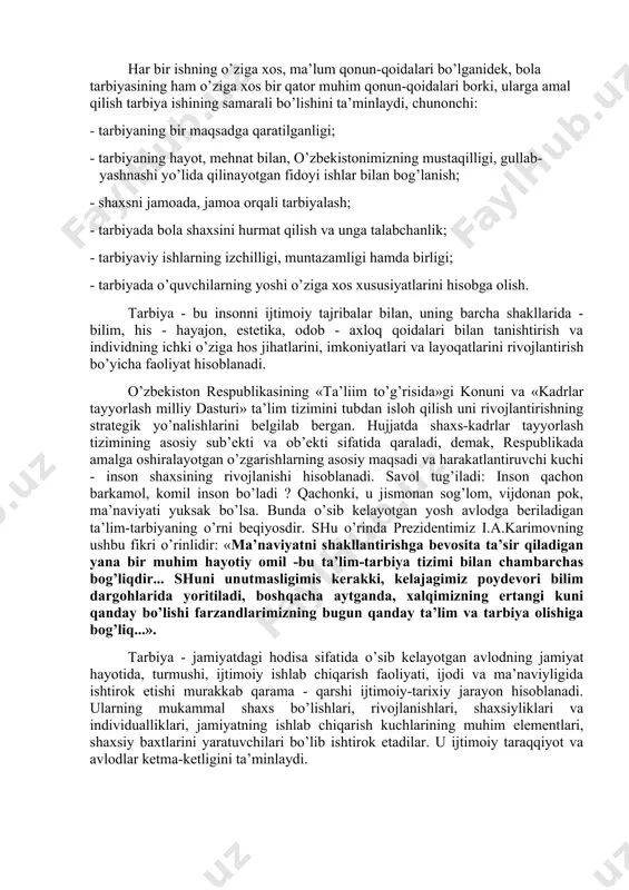 is kerakki, kelajagimiz poydevori bilim dargohlarida yoritiladi, boshqacha aytganda, xalqimizning ertangi kuni qanday bo’lishi farzandlarimizning bugun qanday ta’lim va tarbiya olishiga bog’liq...». tarbiya - jamiyatdagi hodisa sifatida o’sib kelayotgan avlodning jamiyat hayotida, turmushi, ijtimoiy ishlab chiqarish faoliyati, ijodi va ma’naviyligida ishtirok etishi murakkab qarama - qarshi ijtimoiy-tarixiy jarayon hisoblanadi. ularning mukammal shaxs bo’lishlari, rivojlanishlari, shaxsiyliklari va individualliklari, jamiyatning ishlab chiqarish kuchlarining muhim elementlari, shaxsiy baxtlarini yaratuvchilari bo’lib ishtirok etadilar. u ijtimoiy taraqqiyot va avlodlar ketma-ketligini ta’minlaydi. tarbiya jarayonining qonuniyatlari tarbiyada ijtimoiy muxitning ob’ektiv va sub’ektiv omillarga bog’liqligi faoliyat va munosabat birligining shaxsda ijtimoiy ijobiy fazilatlarni shakllantirish mezoni va asosiy manbalar ekanligi tarbiyaning shaxs taraqqiyoti (rivojlanishi) bilan birligi, o’zaro aloqadoriligi va bog’liqligi tarbiyalanuvchilarning o’zaro tarbiyaviy ta’sirga ega ekanliklari, ularning o’zaro munosabatlari hamda faol faoliyatlari o’rtasidagi bog’lanish ning mavjudligi bola o’qishni, tarbiya olishni istaydi, ulg’ayib jamiyat xayotida faol ishtirok etishni xoxlaydi.pedagog uni qay usulda, qanday munosabatlar sharoitida, qanday pedagogig jarayonida tarbiyalashi lozimligi …