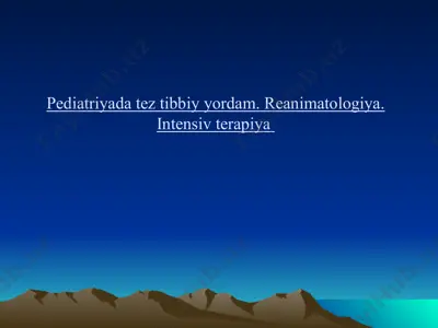 pediatriyada tez tibbiy yordam. reanimatologiya. intensiv terapiya — PPTX