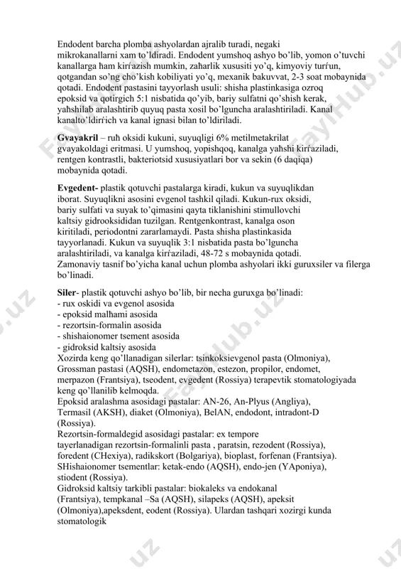 ormaldegid asosida tayerlanadi. u kukun (plastifikatorli rux oksidi) va 2-ta suyuqlikdan iborat: 1-suyuqliksintetik rezortsin-formaldegid eritmasi, ikkinchi suyuqlik-paroformni 10% suvli glitserin qo’shilgan eritmasi (otverditel). tayyorlash usuli: shisha plastinkaga xar bir suyuklikni ikki tomchidan tomizib, yoniga kukun solinadi. bularni shpatel yordamida yaxshilab aralashtiriladi va paxta o’ralgan ildiz ignasi va kanal to’ldirѓich bilan kanalga kirѓiziladi. endodent- epoksidni malћami, qotirgich, to’ldirgich – bariy sulfatidan tashkil topgan, rentgen kontrast xususiyatiga ega. endodent barcha plomba ashyolardan ajralib turadi, negaki mikrokanallarni xam to’ldiradi. endodent yumshoq ashyo bo’lib, yomon o’tuvchi kanallarga ћam kirѓazish mumkin, zaћarlik xususiti yo’q, kimyoviy turѓun, qotgandan so’ng cho’kish kobiliyati yo’q, mexanik bakuvvat, 2-3 soat mobaynida qotadi. endodent pastasini tayyorlash usuli: shisha plastinkasiga ozroq epoksid va qotirgich 5:1 nisbatida qo’yib, bariy sulfatni qo’shish kerak, yaћshilab aralashtirib quyuq pasta xosil bo’lguncha aralashtiriladi. kanal kanalto’ldirѓich va kanal ignasi bilan to’ldiriladi. gvayakril – ruћ oksidi kukuni, suyuqligi 6% metilmetakrilat gvayakoldagi eritmasi. u yumshoq, yopishqoq, kanalga yaћshi kirѓaziladi, rentgen …