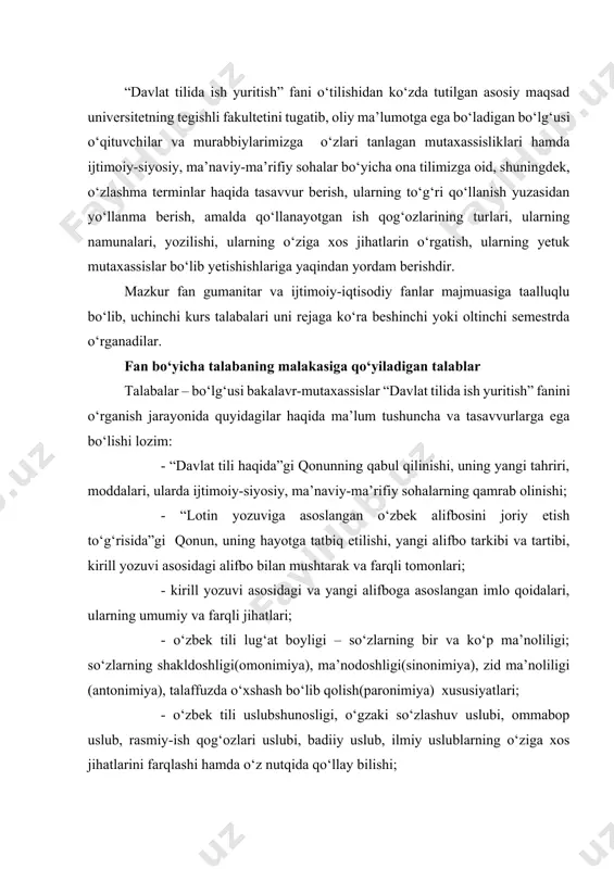 g‘ozlari uslubi, badiiy uslub, ilmiy uslublarning o‘ziga xos jihatlarini farqlashi hamda o‘z nutqida qo‘llay bilishi; ta’kidlab o‘tilgan masalalar bo‘yicha tushuncha va tasavvurga ega talaba o‘tiladigan mashg‘ulotlar jarayonida quyidagi vazifalarni bajara olishi lozim bo‘ladi: - mutaxassisligiga hamda ijtimoiy-siyosiy, ma’naviy-ma’rifiy sohalarga oid o‘zbekcha va o‘zlashma terminlarni aniqlay farqlay olishi; - o‘zbek tilida gap qurilishini bilishi, o‘z fikrini yozma va og‘zaki nutqda ifodalay olishi; - ish qog‘ozlari turlari, ularning o‘ziga jihatlari, andozalari haqida tasavvurga ega bo‘lishi, ularni mustaqil yoza olishi: - umuminsoniy qadriyatlar, o‘zbek tili, o‘zbek xalqi tarixi, madaniyati, adabiyoti, an’analari, urf-odatlari, mustaqillikdan so‘ng yurtimizda erishilayotgan yutuqlar to‘g‘risida o‘zbek tilida erkin so‘zlashi, fikr-mulohazalarini erkin bayon eta olishi lozim. fanning o‘quv rejadagi boshqa fanlar bilan bog‘liqligi “davlat tilida ish yuritish” fani leksikologiya, morfologiya, sintaksis, uslubshunoslik kabi filologik fanlar, universitetda o‘tiladigan barcha mutaxassislik fanlari bilan bevosita bog‘liqdir.chunki bugungi talaba ertangi pedagog-murabbiydir. u yosh avlodga o‘zi mutaxassis bo‘lgan fandan ta’lim beradi. shuning uchun pedagog-mutaxassislarning nutqi ravon, …
