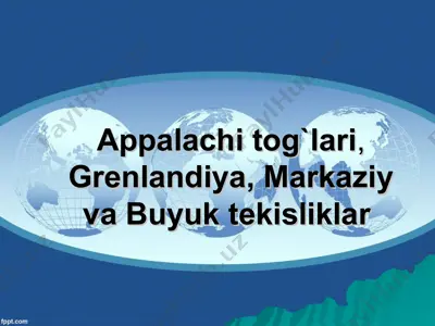 appalachi tog`lari, grenlandiya, markaziy va buyuk tekisliklar — PPT