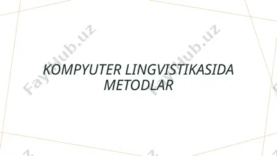 kompyuter lingvistikasida metodlar — PPTX