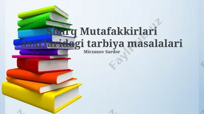sharq mutafakkirlari asarlaridagi tarbiya masalalari — PPTX