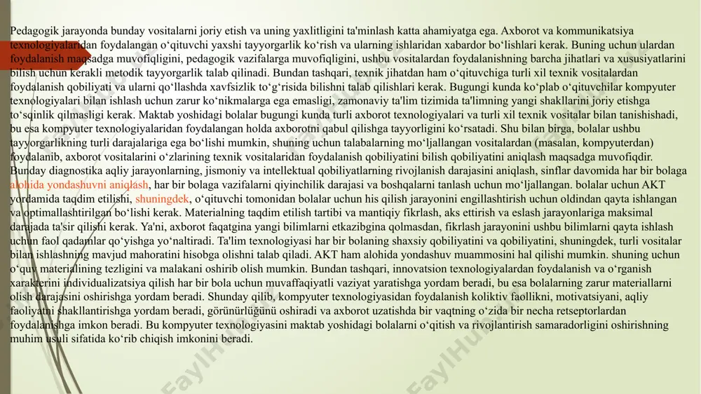anish darajasini aniqlash, sinflar davomida har bir bolaga alohida yondashuvni aniqlash, har bir bolaga vazifalarni qiyinchilik darajasi va boshqalarni tanlash uchun mo‘ljallangan. bolalar uchun akt yordamida taqdim etilishi, shuningdek, o‘qituvchi tomonidan bolalar uchun his qilish jarayonini engillashtirish uchun oldindan qayta ishlangan va optimallashtirilgan bo‘lishi kerak. materialning taqdim etilish tartibi va mantiqiy fikrlash, aks ettirish va eslash jarayonlariga maksimal darajada ta'sir qilishi kerak. ya'ni, axborot faqatgina yangi bilimlarni etkazibgina qolmasdan, fikrlash jarayonini ushbu bilimlarni qayta ishlash uchun faol qadamlar qo‘yishga yo‘naltiradi. ta'lim texnologiyasi har bir bolaning shaxsiy qobiliyatini va qobiliyatini, shuningdek, turli vositalar bilan ishlashning mavjud mahoratini hisobga olishni talab qiladi. akt ham alohida yondashuv muammosini hal qilishi mumkin. shuning uchun o‘quv materialining tezligini va malakani oshirib olish mumkin. bundan tashqari, innovatsion texnologiyalardan foydalanish va o‘rganish xarakterini individualizatsiya qilish har bir bola uchun muvaffaqiyatli vaziyat yaratishga yordam beradi, bu esa bolalarning zarur materiallarni olish darajasini oshirishga yordam beradi. shunday qilib, kompyuter …